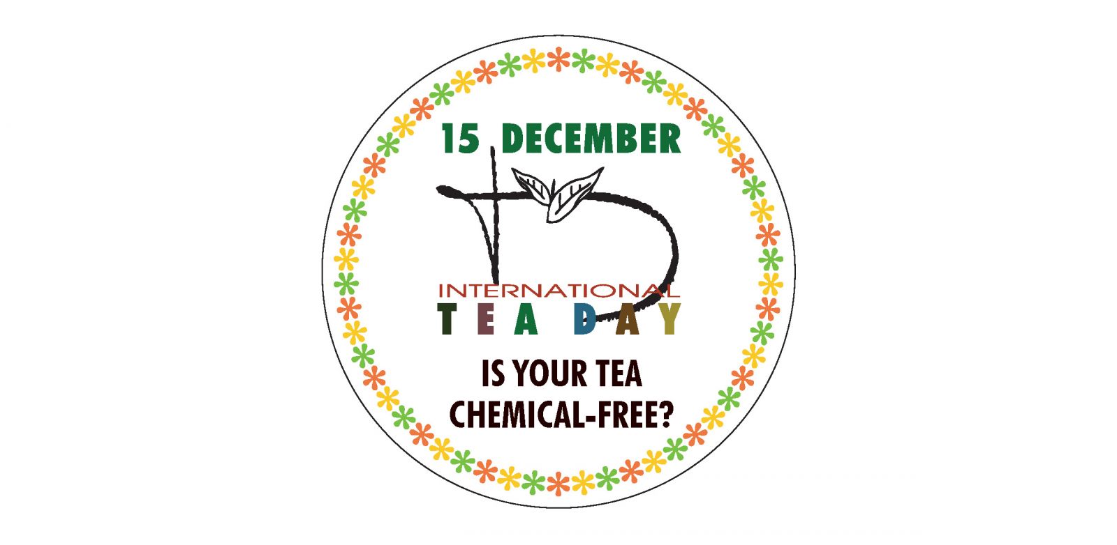 15 December International Tea Day Is Your Tea Chemical Free