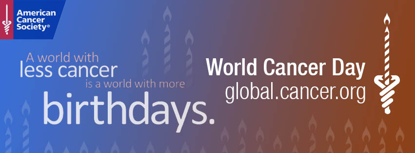 A World Less Cancer Is A World With More Birthdays. World Cancer Day