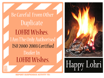 Be Careful From Other Duplicate Lohri Wishes. I Am The Only Authorised ISO 2000-2008 Certified Dealer In Lohri Wishes