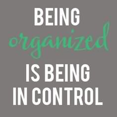 Being Organized Is Being In Control