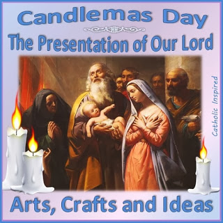 Candlemas The Presentation Of Our Lord Arts, Crafts And Ideas