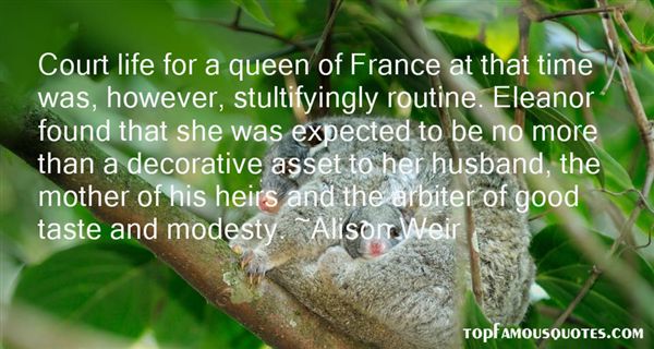 Court life for a queen of France at that time was, however, stultifyingly routine. Eleanor found that she was expected to be no more than a decorative asset to her … Alison Weir