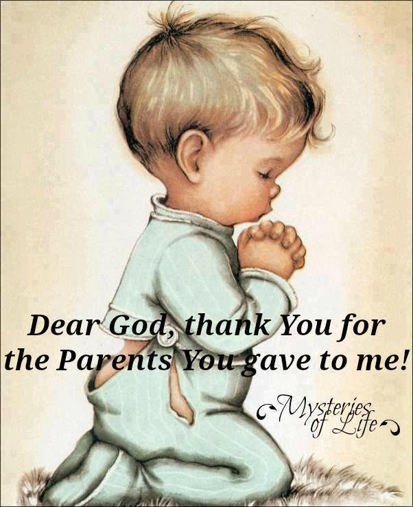 Dear God, thank you for the Parents you gave to me