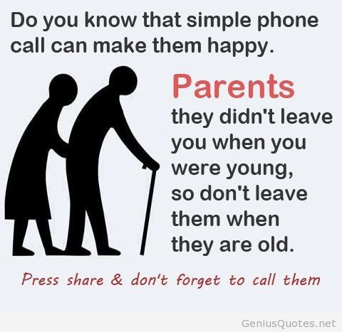 Do you know that simple phone call can make them happy. Parents, they didn't leave you when you were young, so don't leave them when they are old
