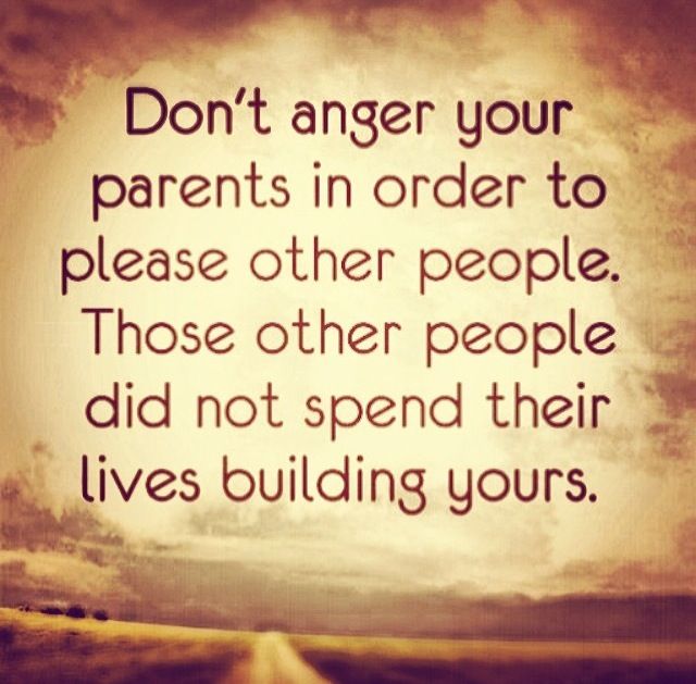 Don't anger your parents in order to please other people. Those other people did not spend their lives building yours