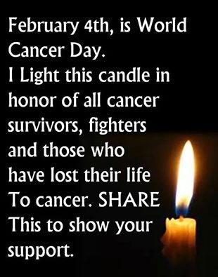 February 4th Is World Cancer Day I Light This Candle In Honor Of All Cancer Survivors, Fighters And Those Who Have Lost Their Life To Cancer