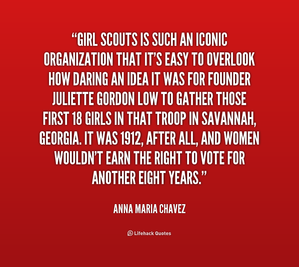 Girl Scouts is such an iconic organization that it’s easy to overlook how daring an idea it was for founder Juliette Gordon Low to gather those first 18 girls in that … Anna Maria Chavez