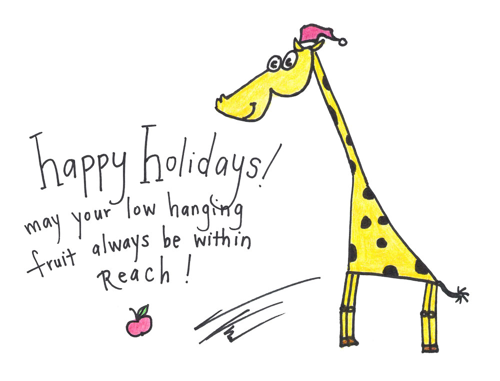 Happy Holidays May Your Low Hanging Fruit Always Be Within Reach