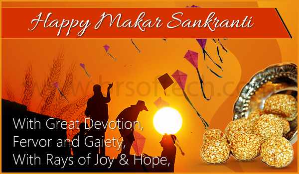 Happy Makar Sankranti With Great Devotion Fervor And Gaiety With Rays Of Joy And Hope