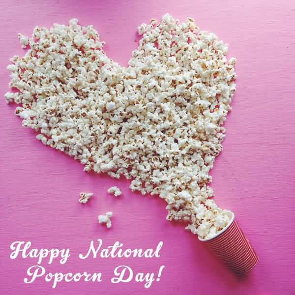 Happy National Popcorn Day Heart Of Popcorn Picture