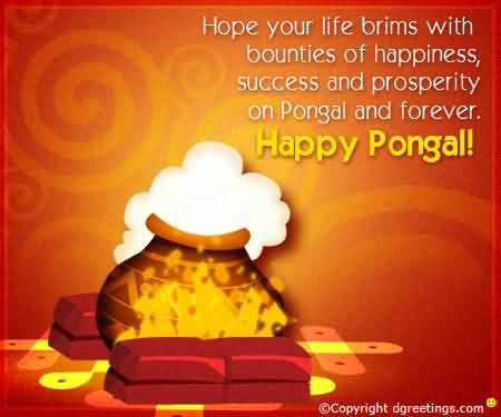 Hope Your Life Brims With Bounties Of Happiness, Success And Prosperity On Pongal And Forever Happy Pongal