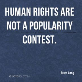 Human rights are not a popularity contest. Scott Long
