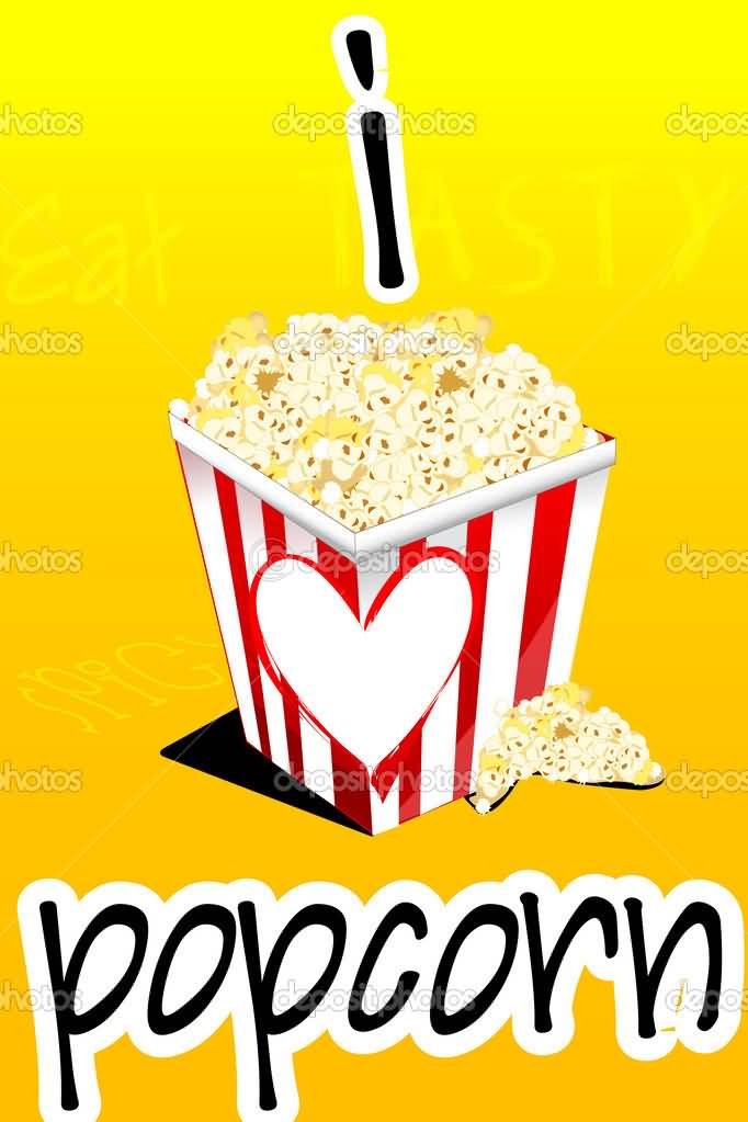 I Love Popcorn Happy National Popcorn Day