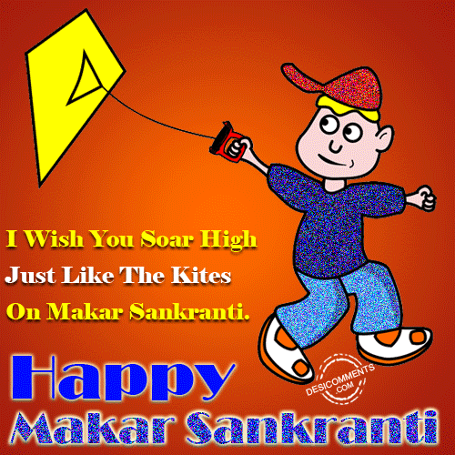 I Wish You Soar High Just Like The Kites On Makar Sankranti Happy Makar Sankranti Glitter Wishes