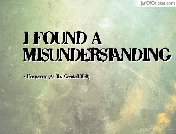 62 All Time Best Misunderstanding Quotes And Sayings