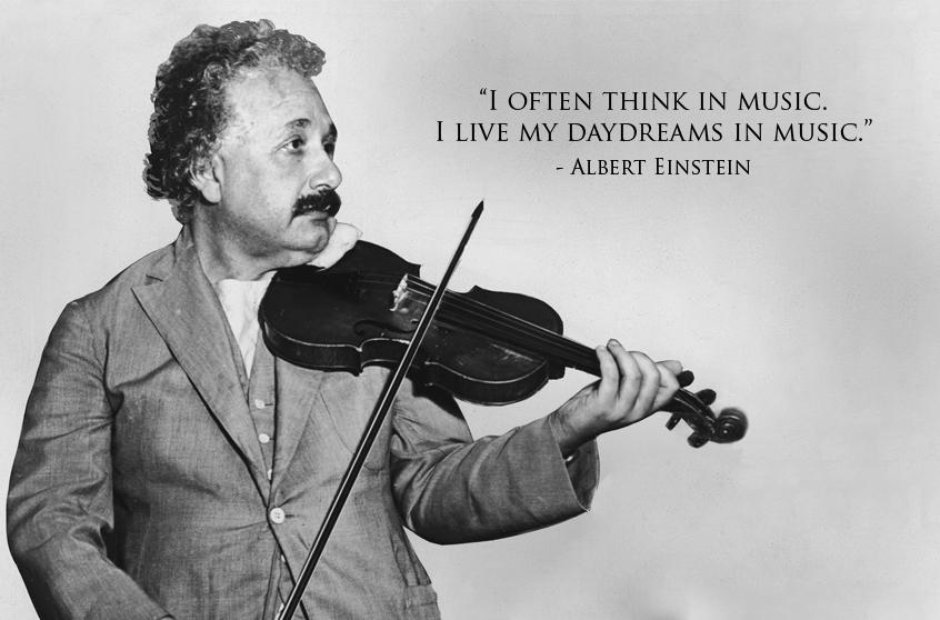 I often think in music. I live my daydreams in music. Albert Einstein