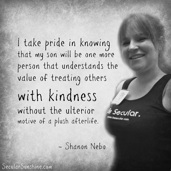 I take pride in knowing that my son will understand the value of treating others ... Shanon Nebo