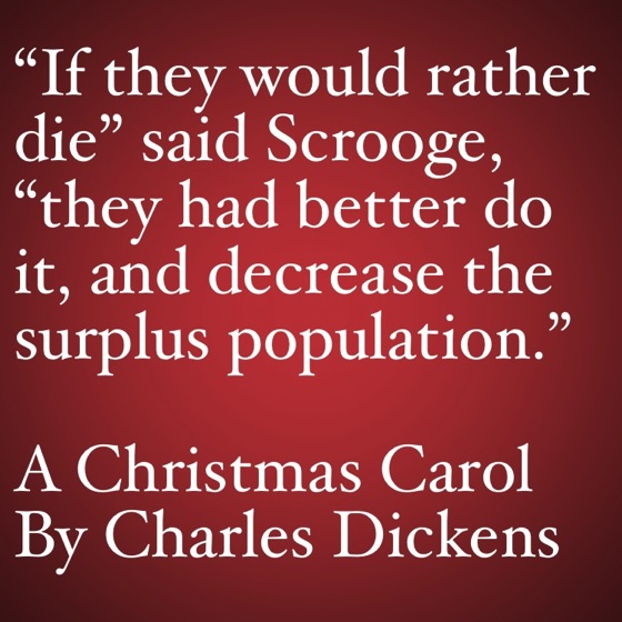 If they would rather die, said Scrooge, they had better do it, and decrease the surplus ...