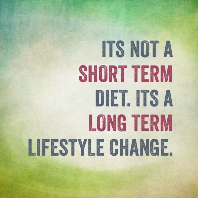Its not a short term Diet. Its a long term lifestyle change.