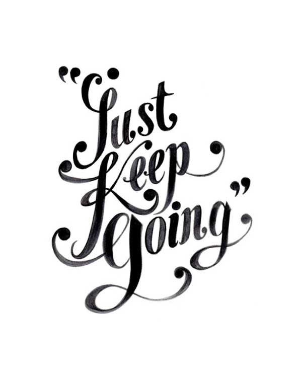 Just Keep Going