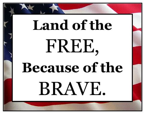 Land of the free, because of the brave.