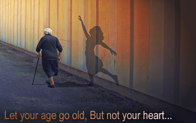 Let Your Age Go Old But Not Your Heart
