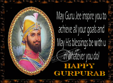 May Guru Jee Inspire You To Achieve All Your Goals And May His Blessings Be With You In WhateverYou Do Happy Gurpurab Glitter