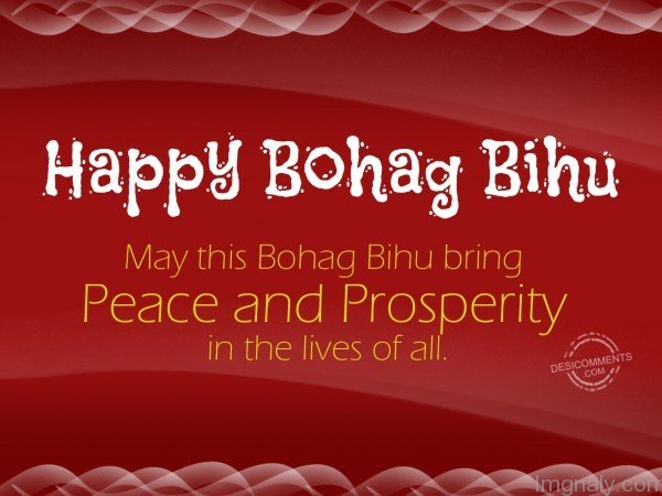May This Bohag Bihu Bring Peace And Prosperity InThe Lives Of All