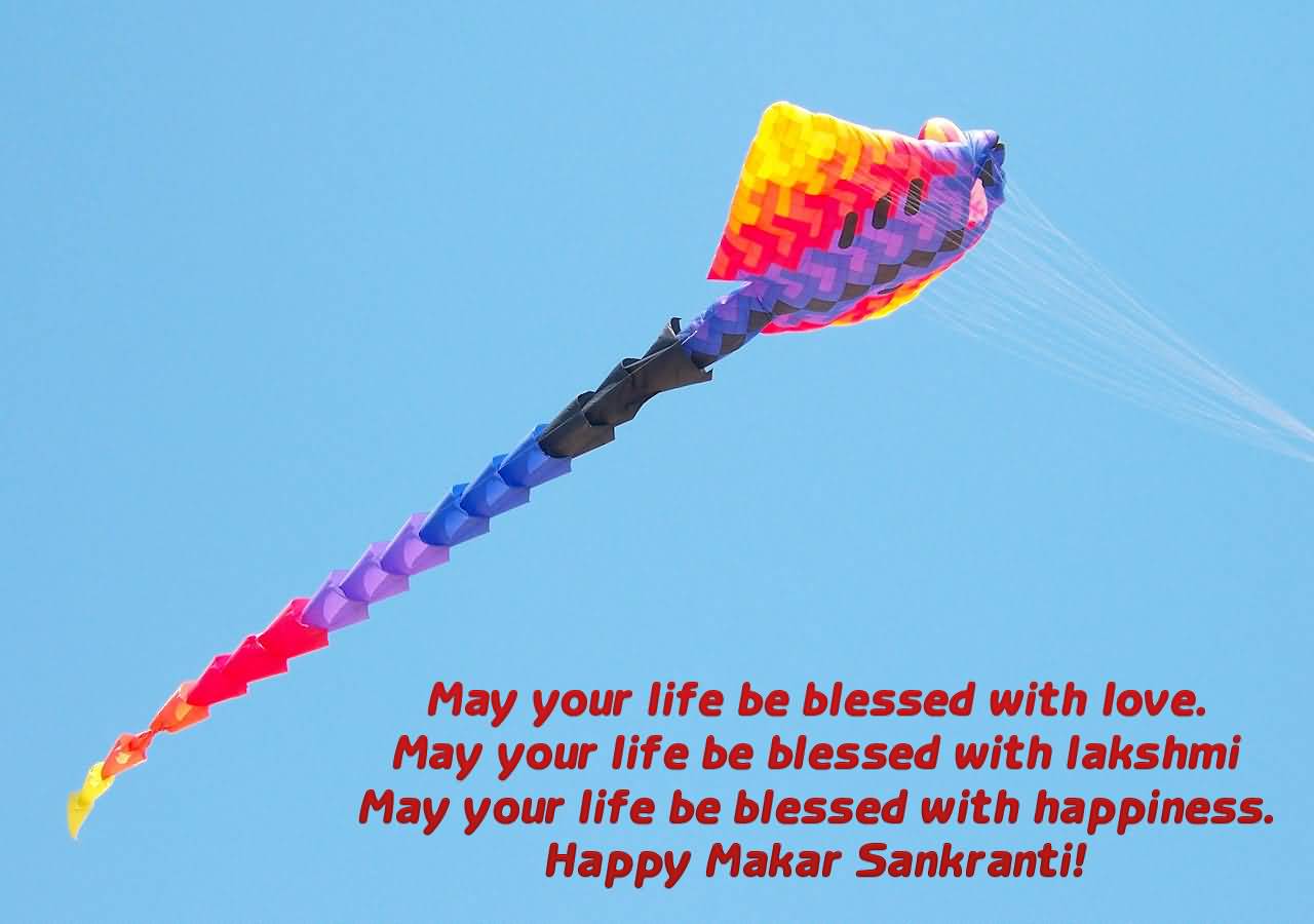 May Your Life Be Blessed With Happiness. Happy Makar Sankranti