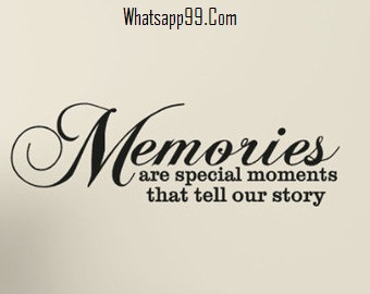 Memories are special moments that tell our story