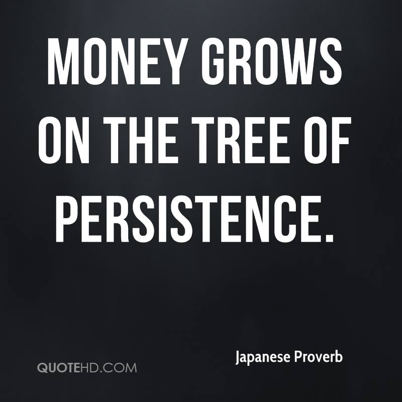 Money grows on the tree of persistence