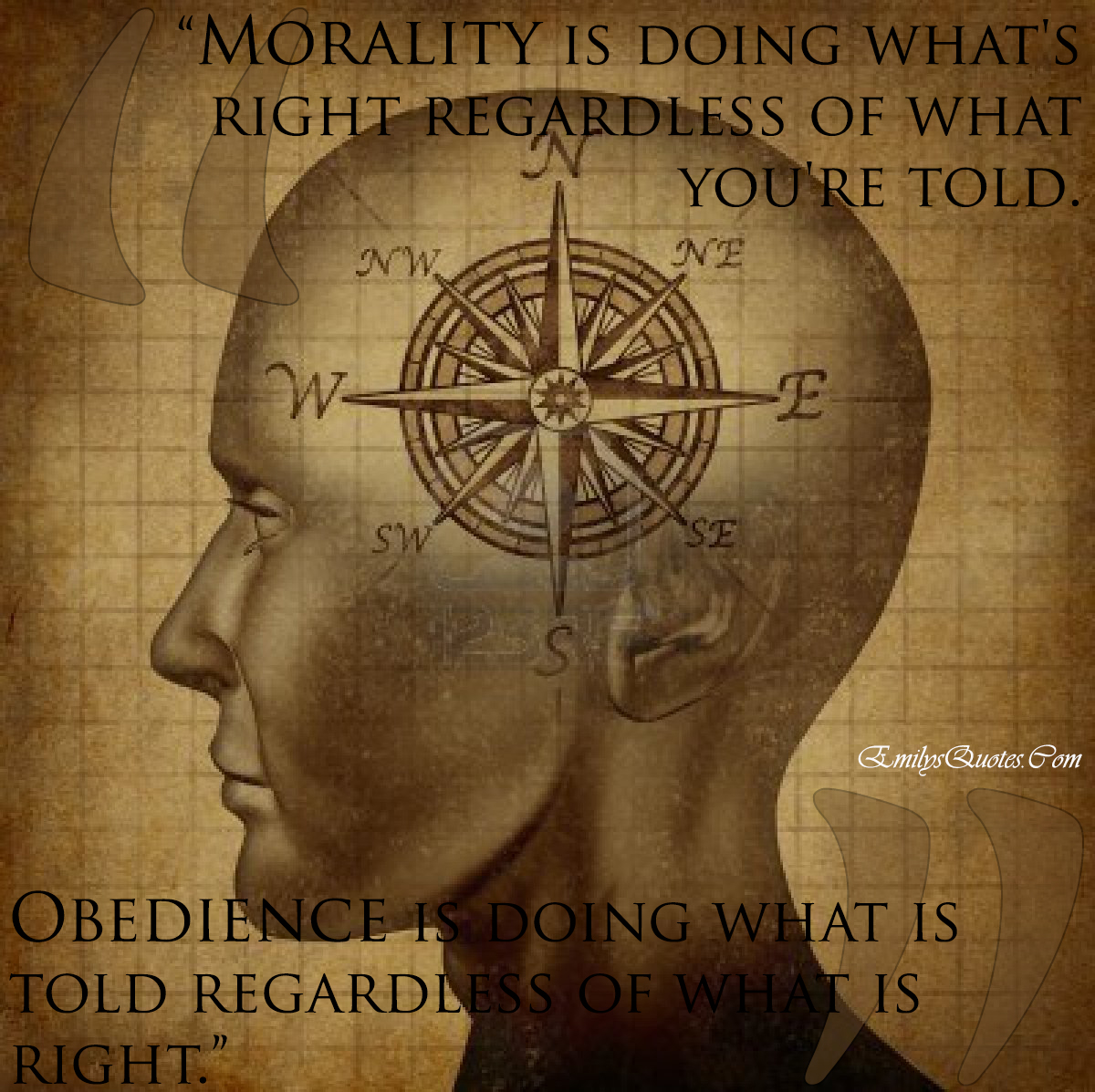 Morality is doing what's right regardless of what you're told. Obedience is doing what is told regardless of what is right