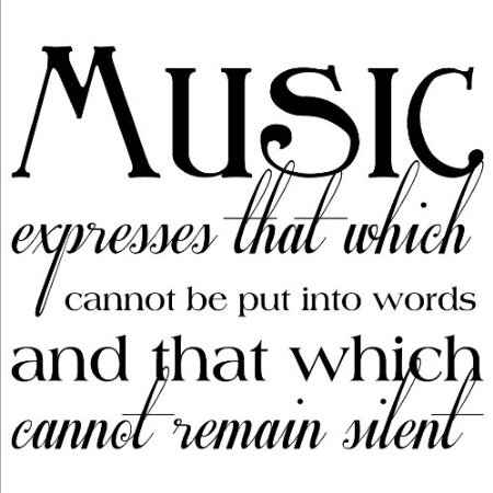 Music expresses that which cannot be put into words and that which cannot remain silent