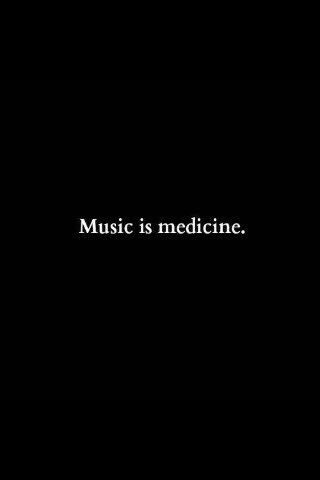 Music is medicine.