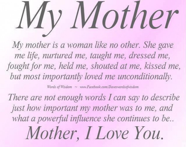 My Mother is a woman like no other. She gave me life, nurtured me, taught me, dressed me, fought for me, held me, shouted at me, kissed me, …