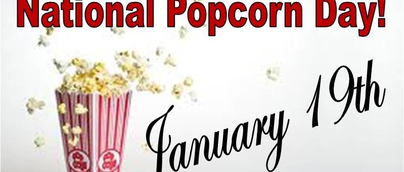 National Popcorn Day January 19th