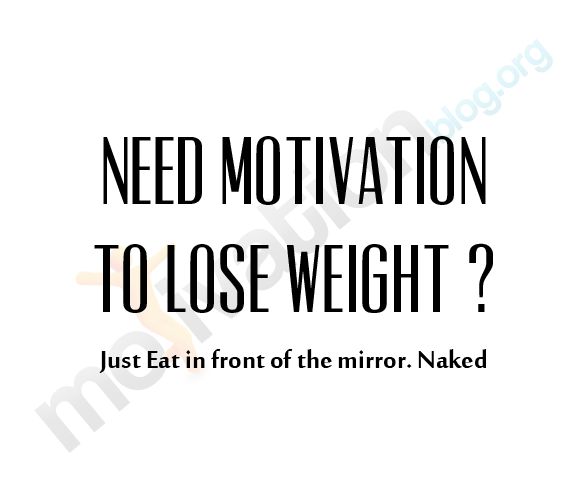 Need motivation to lose weight1 just eat in front of the mirror. Naked