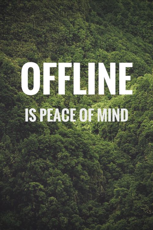 Offline Is Peace Of Mind