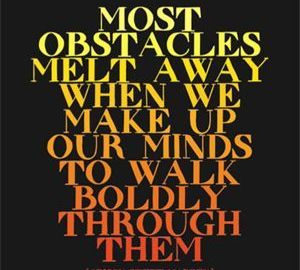 Orison Swett Marden — 'Most obstacles melt away when we make up our minds to walk boldly through them