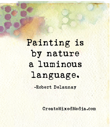 Painting is by nature a luminous language. Robert Delaunay