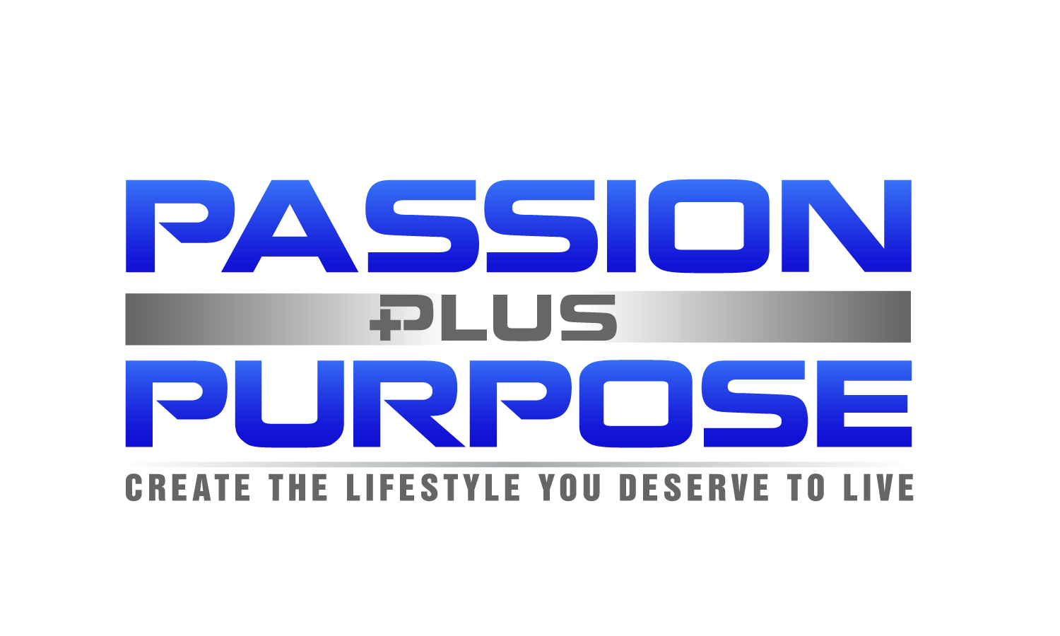 Passion Plus Purpose Create The Lifestyle You Deserve To Live