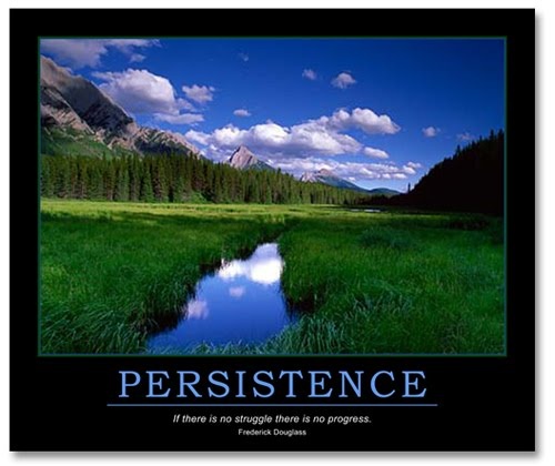 Persistence – If there is no struggle the is no progress, Frederick Douglass