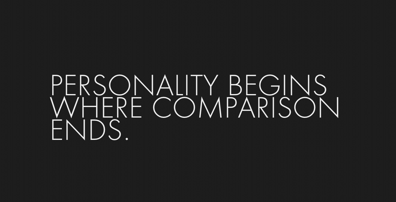 Personality Begins Where Comparison Ends