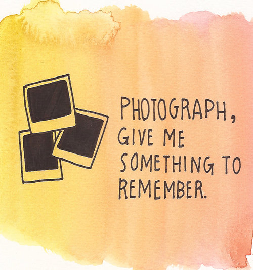 Photograph give me something to remember