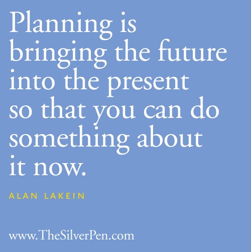 Planning is bringing the future into the present so that you can do something about it now. Alan Lakein