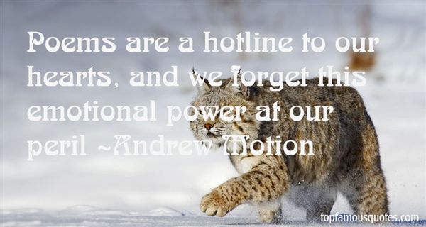 Poems Are A Hotline To Our Hearts, And We Forget This Emotional Power At Our Peril. Andrew Motion