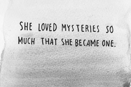 She loved mysteries so much, that she became one
