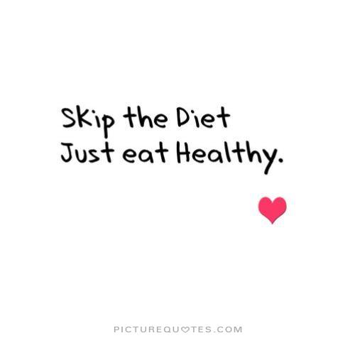 Skip the diet just eat healthy