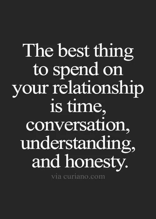The best thing to spend on your relationship is time, conversation, understanding and honesty