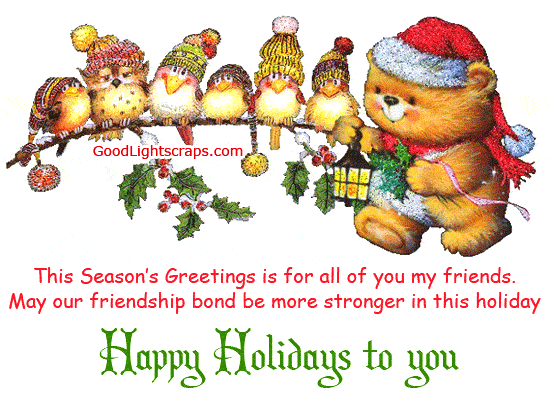 This Season's Greetings Is For All Of You My Friends. May Our Friendship Bond Be More Stronger In This Holiday Glitter